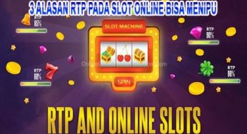 3 Alasan RTP Pada Slot Online Bisa Menipu