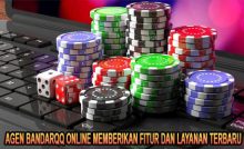 Agen Bandarqq Online Memberikan Fitur dan Layanan Terbaru