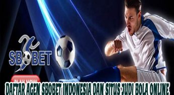 Daftar Agen Sbobet Indonesia Dan Situs Judi Bola Online