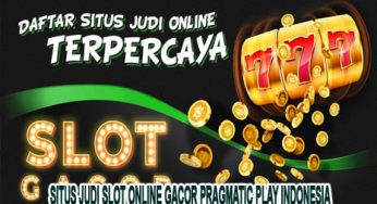 Situs Judi Slot Online Gacor Pragmatic Play Indonesia
